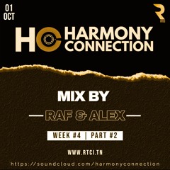 HARMONY CONNECTION RADIO SHOW WEEK #4 PART #2 | DJ RAF & ALEXANDER BEN