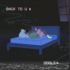 Dools - back to u
