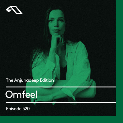 The Anjunadeep Edition 520 with Omfeel