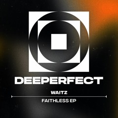 Waitz - Faithless (Original Mix)