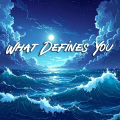 What Defines You