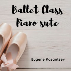 Regtime - «Ballet Class» Piano Suite