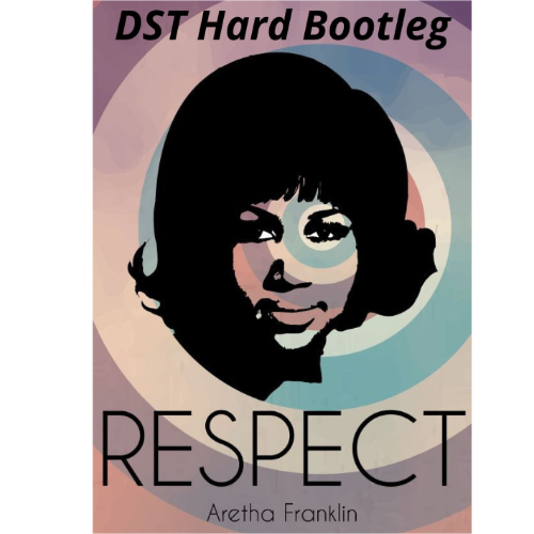 Aretha Franklin - R.E.S.P.E.C.T. ( DST Hard Bootleg )