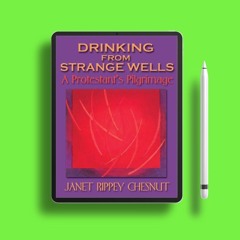 Drinking from Strange Wells: A Protestant's Pilgrimage . Gifted Copy [PDF]