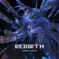 Hookington & Chiru-san - Rebirth (catela Remix)