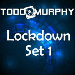 DJ Todd Murphy - Lockdown Set 01