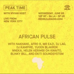 Best of Peak Time: African Pulse with Afro B, Mr Eazi, DJ Lag, Nakhane