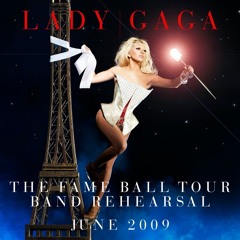 Lady Gaga - The Fame Ball Tour Band Rehearsal (June 2009) [Playback]