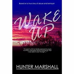eBook ✔️ Download Wake Up! Based on a true story of abuse and betrayal