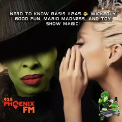 Nerd To Know Basis #245 🤓: Wickedly Good Fun, Mario Madness, and Toy Show Magic!