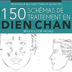⭐ TÉLÉCHARGER PDF 150 schémas de traitement en Dien Chan - Réflexologie faciale Complet en ligne