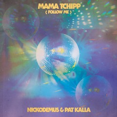 Nickodemus - Mama Tchipp (Follow Me)[feat. Pat Kalla]