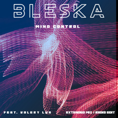 BLESKA - Mind Control (Radio Edit) ft. Valery Lua