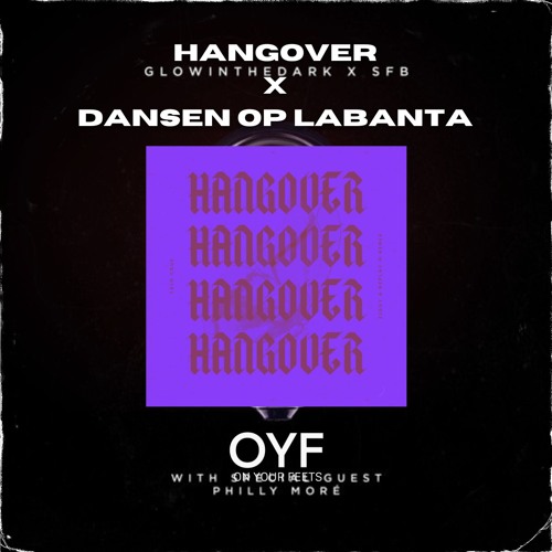 Hangover (ZIGGY & Replay M Remix) x Dansen Op Labanta (Taio Cruz x GLOWINTHEDARK & SFB) | OYF Mashup