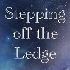 Stepping off the Ledge