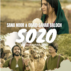 Sozo|Obaid Sahar Baloch| Sana Noor| poet: Hafeez Shahzad |