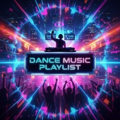 Dance Music Playlist