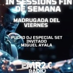 MIGUEL AYALA Special Guest Star & Puchdj Featuring "IN SESSIONS". EMR 2.0  13-12-24