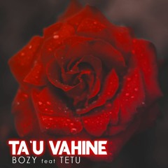 Ta'u Vahine TETU Feat BOZY