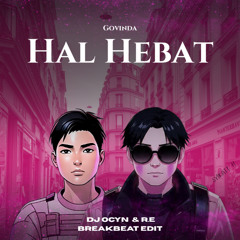 Hal Hebat - DJ Ocyn & R.E (BKB Edit) | Breakbeat Edition