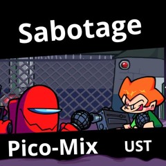 Sabotage[Pico-mix] Ust