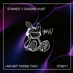 Chasing Kurt - I Am Not Taking That (Original Mix)