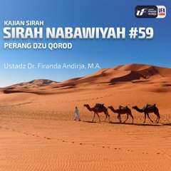 Sirah Nabawiyah #59 - Perang Dzu Qorod - Ustadz Dr. Firanda Andirja, M.A.