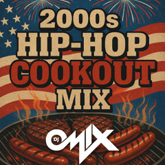 Throwback Hip Hop (2000s - 2010s) 4th of July Cookout