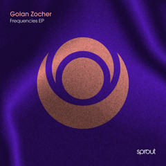 PREMIERE: Golan Zocher - Frequencies (Original Mix) [Sprout]