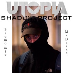 Utopia: Shadow Project promo mix by Mr.Darko