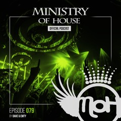 MINISTRY of HOUSE 079 by DAVE & EMTY