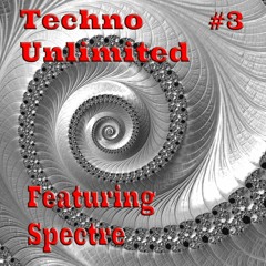 Techno Unlimited #3 Featuring - Spectre