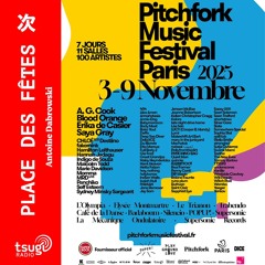 Place des Fêtes · Focus Pitchfork Music Festival Paris avec Chloé, Hannah Jadagu et Vanille