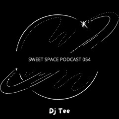 Sweet Space Podcast 054 // Dj Tee
