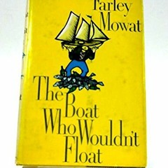 Get EBOOK EPUB KINDLE PDF The Boat Who Wouldn't Float by  Farley Mowat 📃