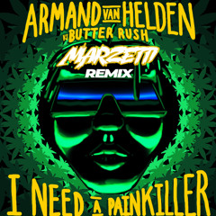Armand Van Helden vs Butter Rush ft. Sneakbo - I Need A Painkiller (Marzetti Remix)