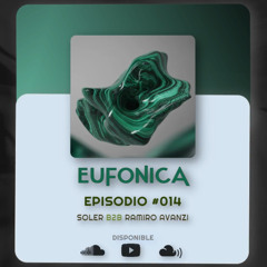 EUFONICA Episodio 014 - By SOLER B2B RAMIRO AVANZI