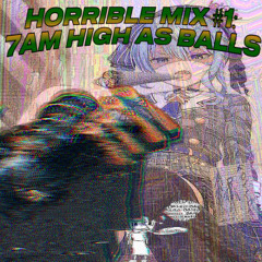 HORRIBLE MIX #1