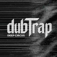 CLIQUE.002 dubTrap - Deep Circus Album