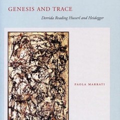 ✔read❤ Genesis and Trace: Derrida Reading Husserl and Heidegger (Cultural Memory in