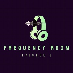 Frequency Room Radioshow– Episode 001