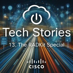 Tech Stories - ep 13 - Crash course : The RADKit special