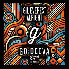 Gil Everest "Alright" (Out On Go Deeva Light Records)
