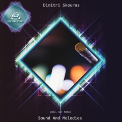 Dimitri Skouras - Sound And Melodies (GLF Remix)