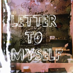 Letter To Myself (prod. Jofis Beats)