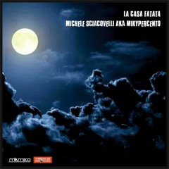 MICHELE SCIACOVELLI aka MIKYPERCENTO - LA CASA FATATA
