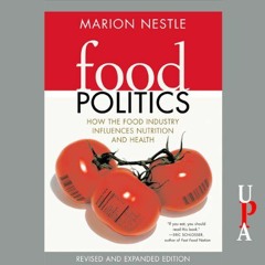 Access KINDLE 📥 Food Politics: How the Food Industry Influences Nutrition and Health