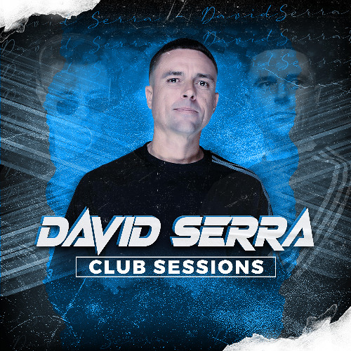 DAVID SERRA CLUB SESSIONS #013