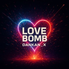 LOVE BOMB [FUTURE HOUSE]