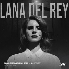 Lana Del Rey - Summertime Sadness (DNY Edit)